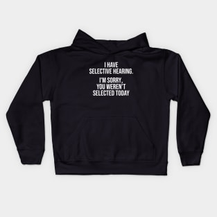 Selective Hearing Apology - Funny Typography Design Kids Hoodie